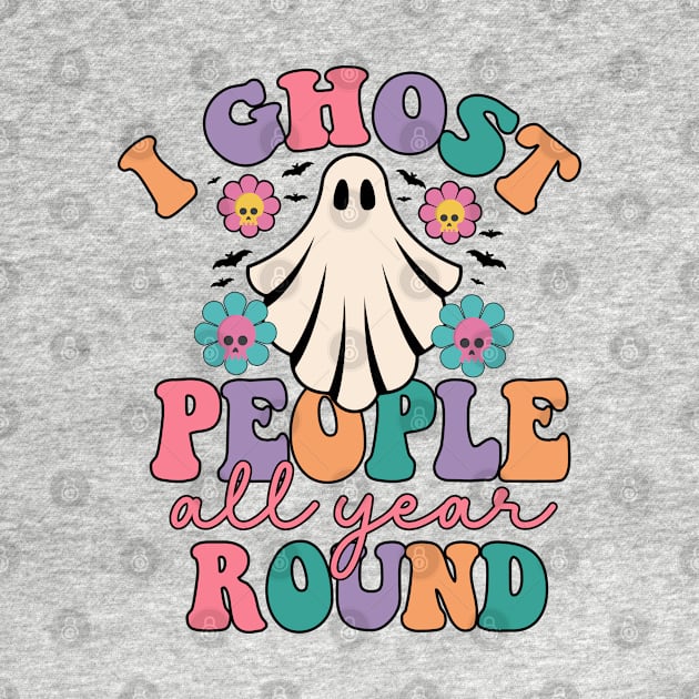 Groovy I Ghost People All Year Round Funny Halloween Ghost by WildFoxFarmCo